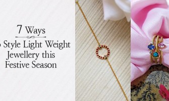7-Ways To Style Light Weight Jewellery this Festive Season